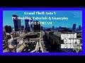 Grand Theft Auto V: PC Modding Service /Tutorials & Gameplay LIVE #1