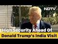 High Security Ahead Of Donald Trump's India Visit