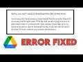 How to Fix Google Drive Error - Sorry you can't view or download this file at this time