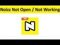 How To Fix Noizz App Not Open / Not Working Problem Android & Ios
