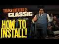 HOW TO INSTALL Team Fortress 2 Classic! (TF2c)
