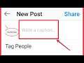 Instagram || How To New Post Write Captions & Edit Upload Post Captions Instagram & Reels