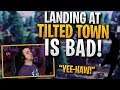 Landing at Tilted Town is BAD!