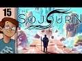 Let's Play The Sojourn Part 15 - Confrontation