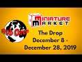 Miniature Market's "The Drop"  12/8 to 12/28/19