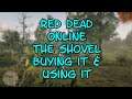 Red Dead ONLINE  The Shovel  Buying It and Using It...EXPANDED VERSION