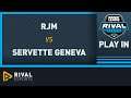 Rival Series EU Play-In | RJM vs Servette Geneva