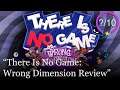 There Is No Game: Wrong Dimension Review [PC]