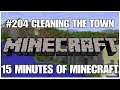 #204 Cleaning the town, 15 minutes of Minecraft, PS4PRO, gameplay, playthrough