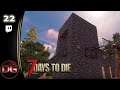 7 Days to Die - Twitch Let's Play! - Beginnings of the horde base - Ep 22