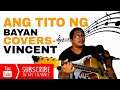 Ang Tito ng Bayan covers - Vincent by Don Mclean (Classic Sunday)