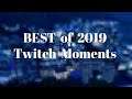 Best of 2019 Twitch Moments