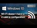 Fix "Wi-Fi doesn’t have valid IP configuration" on Windows 10 [Solved]