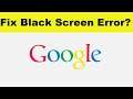 How to Fix Google App Black Screen Error Problem in Android & Ios | 100% Solution