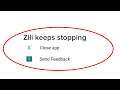 How To Fix Zili App Keeps Stopping ||Fix Zili App Not Open Problem