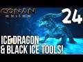 ICE DRAGON & BLACK ICE TOOLS! | Conan Exiles Gameplay/Let's Play S6E24