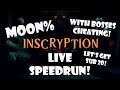 Inscryption Speedrun Moon%! With bosses cheating! (Stream is over, now we chill)