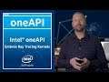 Intel® oneAPI Ray Tracing Kernels | oneAPI Quick Hits | Intel Software