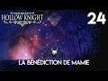 LA BÉNÉDICTION DE MAMIE - Hollow Knight | 24