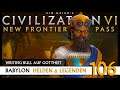 Let's Play Civilization 6: Babylon | Helden & Legenden | Gottheit (106) [Deutsch]