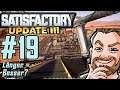 Let's Play Satisfactory UPDATE 3 #19 Länger = Besser?