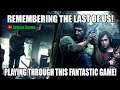 Remembering The Last Of US! Playing Through This Great Game!