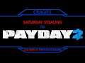 Saturday Stealing | Payday 2 (Stream 25 Jul '20)