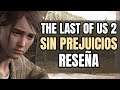 THE LAST OF US 2 - RESEÑA SIN PREJUICIOS | NO SPOILERS