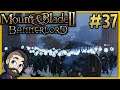 BANNERLORD! Mount & Blade 2 Realistic Gameplay 🔴 Part 37 ► Let's Play Playthrough