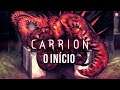 CARRION - JOGO DE TERR0R REVERSO MUITO DOIDO! | O Início de Gameplay em Português!