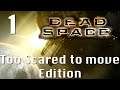Dead Space - Too scared to Move edition Part 1: New Arrival
