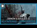 DEMON'S SOULS PS5 DETONADO - ALA INTERNA (1-3) + PERFURADOR
