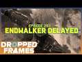 FFXIV: Endwalker Delayed + Stream Tech | Dropped Frames Episode 293