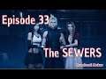 FINAL FANTASY 7 REMAKE |THE SEWERS | Episode 33 (no commentary)  #FinalFantasy7Remake