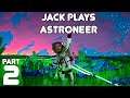 Jack Forgets Oxygen? Jack plays Astroneer Part 2