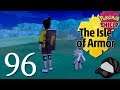 Kubfu Is Mah BFF Now - Part 96 -🛡️Pokémon Shield ~ Isle Of Armor
