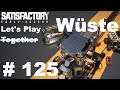 Let's Play Satisfactory (Wüste) #125