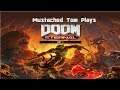 Mustached Tom Plays Doom Eternal Part 1
