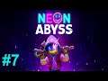 Neon Abyss | #7