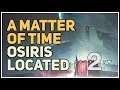 Osiris Located A Matter of Time Destiny 2