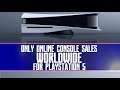 PS5 Console Sales Online Only Worldwide