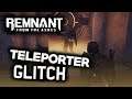 Remnant From The Ashes - Teleporter Glitch