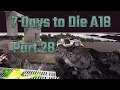 SOMEBODY HIT THE BAD SPOT: Let's Play 7 Days to Die Alpha 18 Part 28