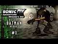 Sonic Adventure DX Rise Of Batman (Redux) Batman's Story! Part 1: Another Long Night...