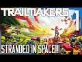 STRANDED IN SPACE!! | Trailmakers Gameplay/Let's Play E1