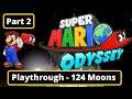Super Mario Odyssey Playthrough 124 Moons (Part 2 of 2)