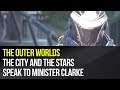 The Outer Worlds - The City and The Stars Walkthrough (Speak to Minister Clarke)