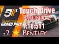 [Touch Drive] Asphalt 9 - 2 🌟 Bentley GT3 Grand Prix | Round 2 | 1:18:517 | Moat Finale |