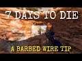 A BARBED WIRE TIP  |  7 DAYS TO DIE  |  Let's Play  |  Unit 8 Lesson 96
