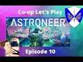 Astroneer Gameplay I Walkthrough With Drake Episode 10